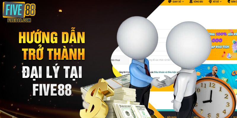 Đăng ký đại lý five88 để mở khóa tiềm năng thu nhập của bạn